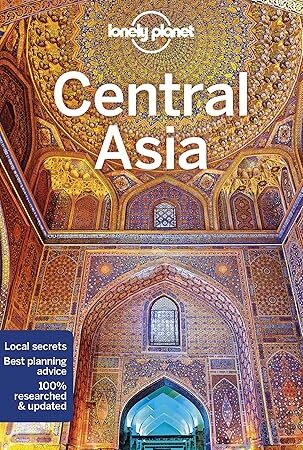 Lonely Planet Central Asia (Travel Guide) [Idioma Inglés]: Afghanistan, Kazakhstan, Kirgistan, Tadschikistan, Turkmenistan, Uzbekistan Tapa blanda – Ilustrado, 8 junio 2018